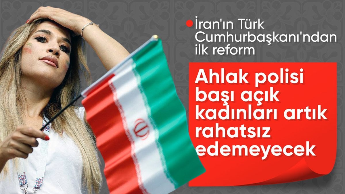 İran Cumhurbaşkanı Pezeşkiyan: Ahlak polisi kadınları artık rahatsız etmeyecek